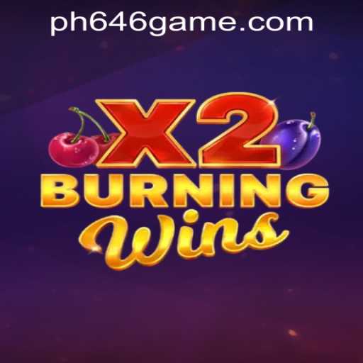 Explore the Exciting World of BurningWinsX2 at PH646 Gcash Casino